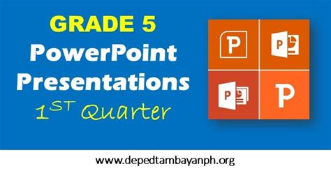 Grade 5 Powerpoint Presentations First Quarter