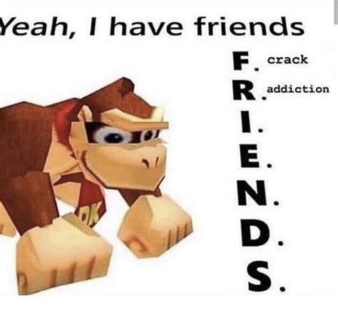 Yeah I Have Friends Bad Acronyms Know Your Meme