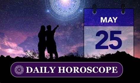 Daily Horoscope For May 25 Your Star Sign Reading Astrology And