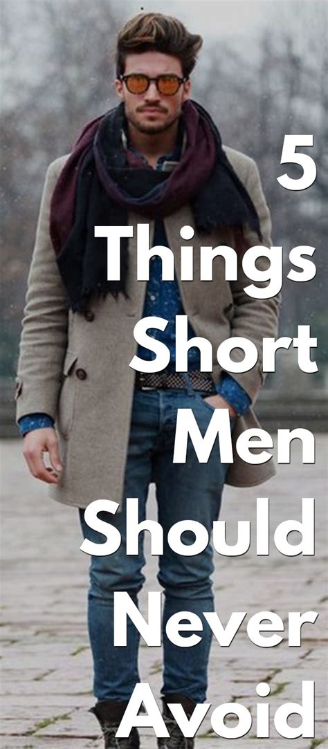 Short Men Guide Look Taller With Your Existing Wardrobe