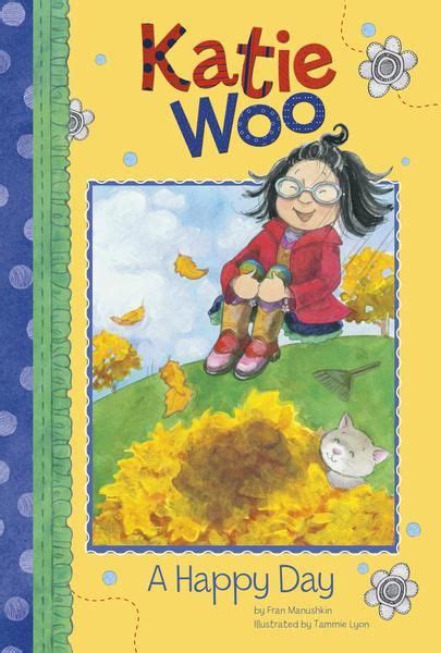 A Happy Day Katie Woo 5 By Fran Manushkin Happy Day Picture Book