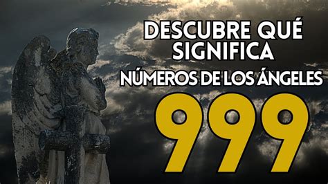 NumerologÍa🤍significado Del NÚmero Angelical 999 En Lo Espiritual