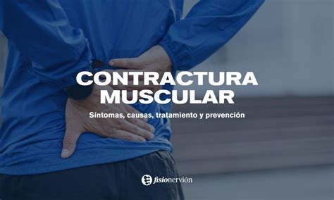 Tratamiento y síntomas de la contractura muscular