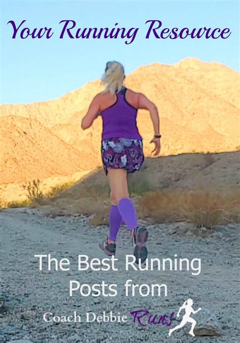 Your Running Resource The Best Running Posts From Coach Debbie