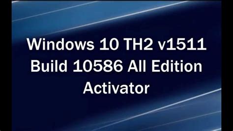 Windows 10 Th2 V1511 Build 10586 All Edition Activator Youtube