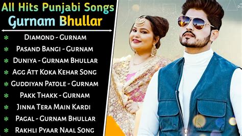 Gurnam Bhullar All Song 2022 New Punjabi Mp3 Jukebox Gurnam Bhullar