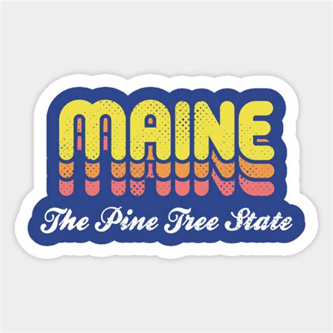 Maine The Pine Tree State Maine Sticker Teepublic