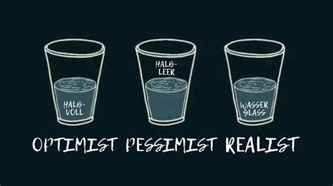 How to turn a pessimist into an optimist? Optimist oder Pessimist ? Oder doch Realist? | Wer lebt am ...