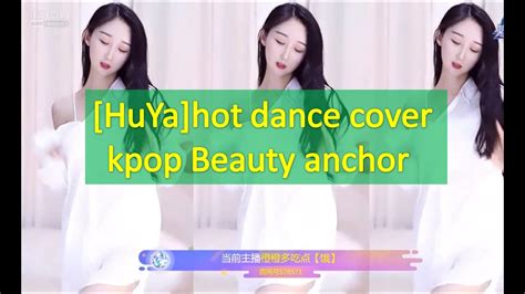 Huya Hot Dance Cover Kpop Beauty Anchor Youtube