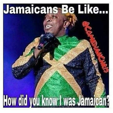 Jamaicans Be Like Jamaican Quotes Jamaican Meme Jamai