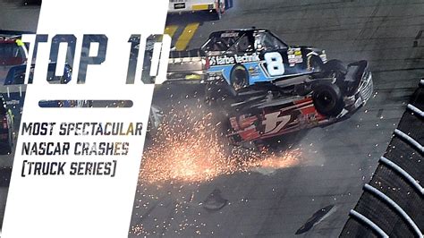 Top 10 Most Spectacular Nascar Truck Series Crashes All Time Youtube
