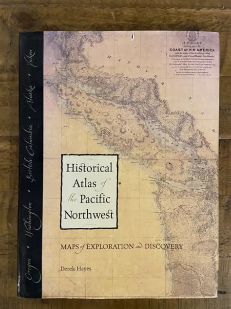 Historical Atlas Of The Pacific Northwest Maps Of Exploration And