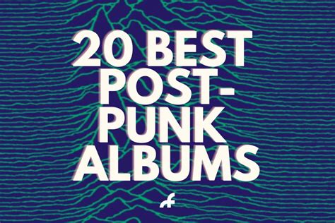 The 20 Best Post Punk Albums Of All Time