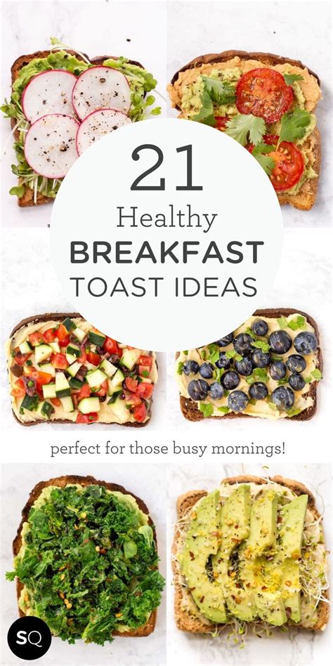 21 Easy And Healthy Breakfast Toast Ideas