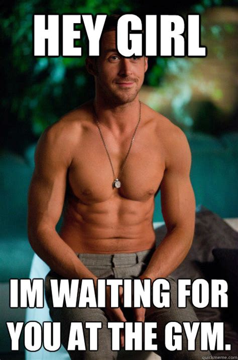 Hey Girl I´m Waiting For You At The Gym Ryan Sexiness Gosling