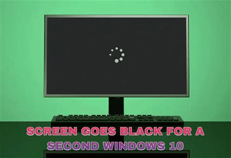 Solved Screen Goes Black For A Second In Windows Ways