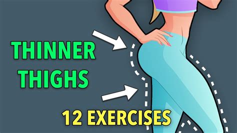 12 Exercises To Thinner Thighs Lose Thigh Fat Youtube
