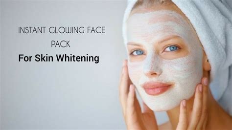 Instant Skin Glowing Face Pack Homemade Whitening Face Packbest
