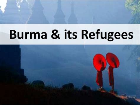 Burma Short History And Refugees