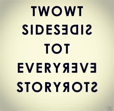 Two Sides To Every Story Pictures Photos And Images For Facebook