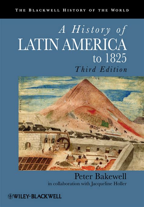 Read A History Of Latin America To 1825 Online By Peter Bakewell And