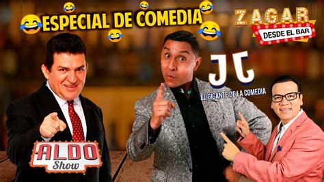 Zagar Desde El Bar Especial De Comedia Con Jj Y Aldo Show Youtube