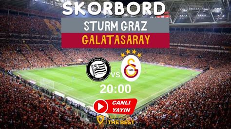 Skorbord Sturm Graz Galatasaray Ma I Youtube