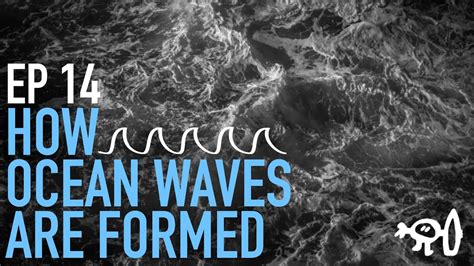 Surfing Explained Ep14 How An Ocean Wave Forms Youtube