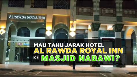 Mau Tahu Jarak Hotel Al Rawda Royal Inn Madinah Ke Masjid Nabawi Youtube