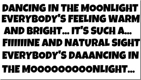 Dancing In The Moonlight Lyrics - Dancing in the Moonlight… | V quote, Dancing in the moonlight, Favorite lyrics
