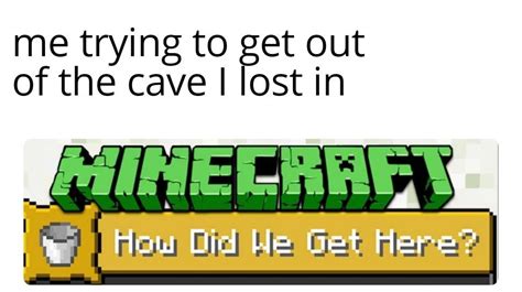 How Did We Get Here Rminecraftmemes Minecraft Know Your Meme