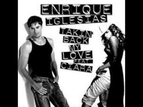 Taking Back My Love Remix Enrique Iglesias Ft Ciara Youtube