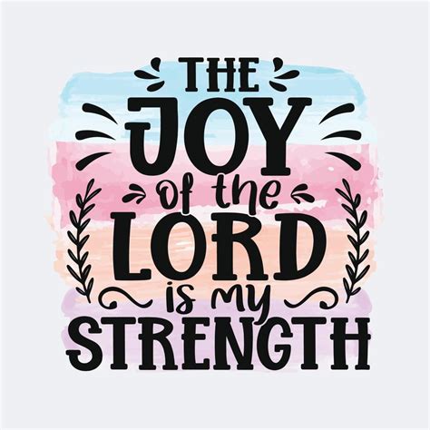 The Joy Of The Lord Is My Strength Christian Quote Sublimation Design