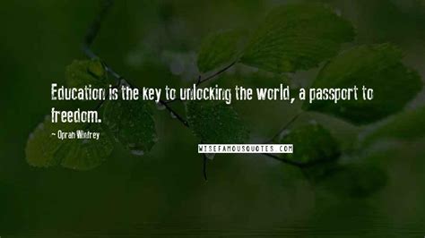 Oprah Winfrey Quotes Education Is The Key To Unlocking The World A