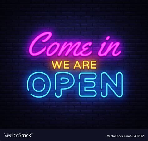 Come In We Are Open Neon Sign Design Royalty Free Vector