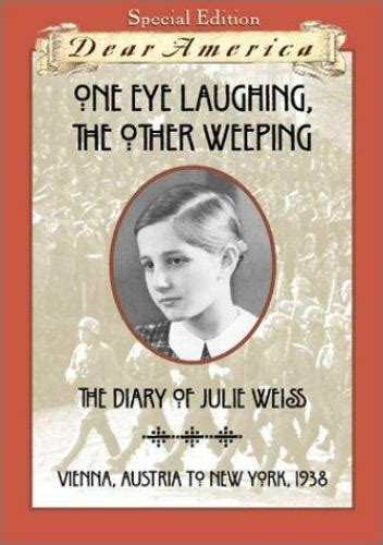 Dear America Ser One Eye Laughing The Other Weeping The Diary Of Julie Weiss Vienna