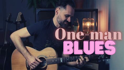 One Man Blues Youtube