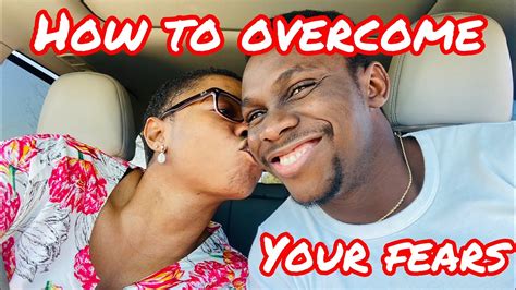 How To Overcome Your Fears Youtube