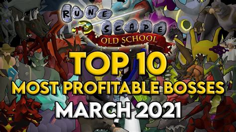 Osrss Top 10 Most Profitable Bosses March 2021 Youtube