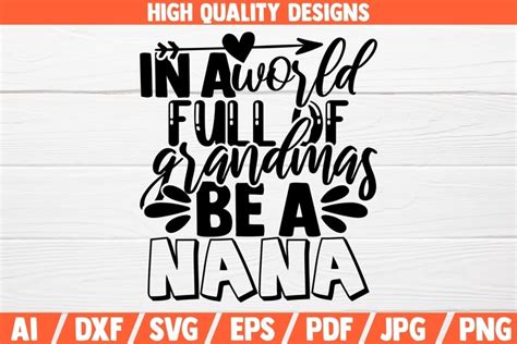 In A World Full Of Grandmas Be A Nana SVG Saying Quote