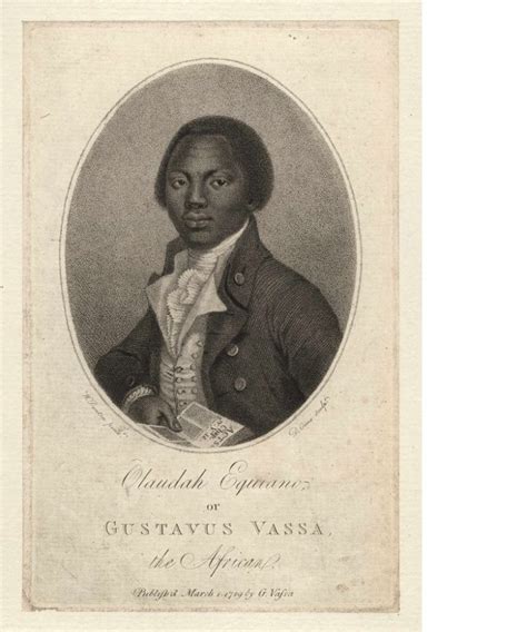 Slavery And Remembrance Olaudah Equiano Also Known As Gustavus Vassa The