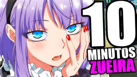 10 Minutos De Zueira Anime Youtube