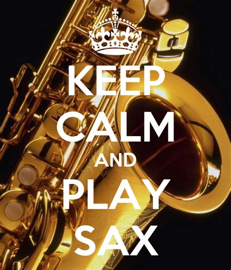 Keep Calm And Play Sax Poster Jess Keep Calm O Matic