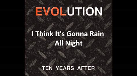 Ten Years After I Think Its Gonna Rain All Night Youtube