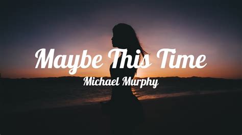 Maybe This Time Lyrics Video Youtube