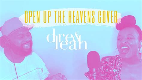 Open Up The Heavens By Meredith Andrews Cover Dre And Leah Youtube
