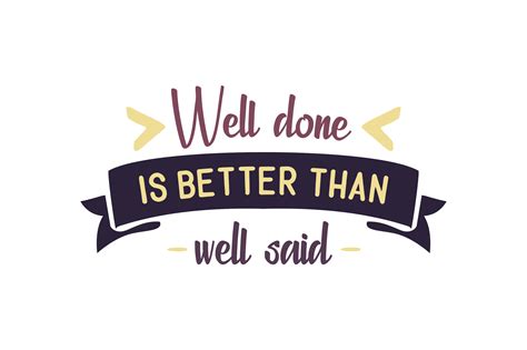 Well Done Is Better Than Well Said Svg Cut File By Creative Fabrica