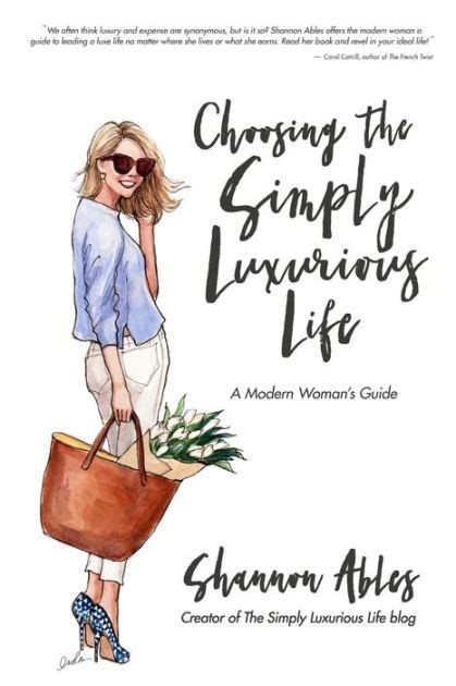 Choosing The Simply Luxurious Life A Modern Womans Guide By Shannon