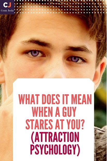 What Does It Mean When A Guy Stares At You Attraction Psychology Eye