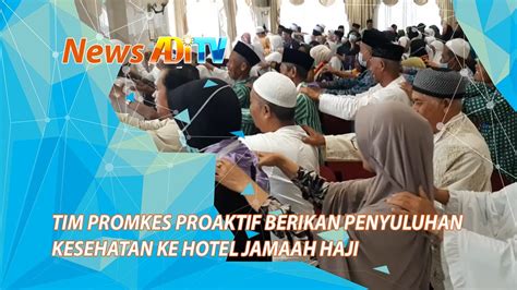 Tim Promkes Proaktif Berikan Penyuluhan Kesehatan Ke Hotel Jemaah Haji